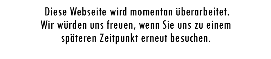 Diese Seite wird momentan überarbeitet.